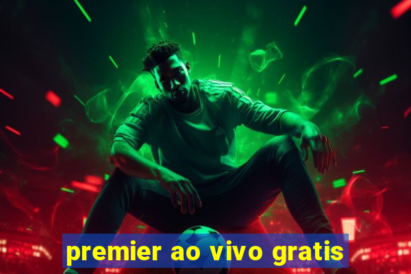 premier ao vivo gratis